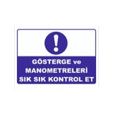 GÖSTERGE VE MANOMETRELERİ SIK SIK KONTROL ET LEVHASI 70x100 cm Sticker