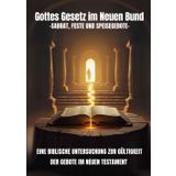 Gottes Gesetz im Neuen Bund: Sabbat, Feste und Speisegebote