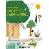 Gözlerini Kapat Ve Dinle - Çocuklar Için Bilim - Kolektif