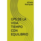 GPS DE LA VIDA. TIEMPO CON EQUILIBRIO
