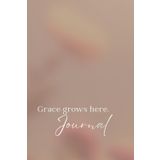 Grace Grows Here: A Daily Journal for Tender Moments and Inner Peace