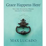 Grace Happens Here: You Are Standing Where Grace Is Happening (Hardback) - Common