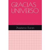 Gracias, Universo: Un diario de gratitud para atraer lo bueno, soltar lo viejo y transformar tu vida en 5 minutos al día