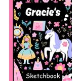 Gracie's Sketchbook: Personalized Unicorn Journal with Blank Pages – Drawing & Doodling Book for Creative Girls and Kids