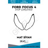 Graficar Design Ford Focus ile Uyumlu 4 4,5 Stop Çerçeve Kolay Uygulama Uzun Ömürlü Folyo Özel Kesim Mat Siyah