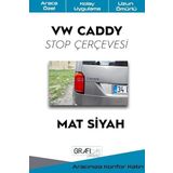 Graficar Design Volkswagen Caddy ile Uyumlu Stop Çerçevesi Sticker Kolay Uygulama Uzun Ömürlü, Mat Siyah, STP061-02