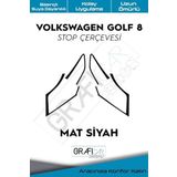 Graficar Design Volkswagen Golf 8 ile Uyumlu Stop Çerçeve Kolay Uygulama Uzun Ömürlü Folyo Araca Özel Kesim Mat Siyah