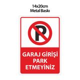Grafiklas Garaj Girişi Park Etmeyin Uyarı Levhası 14x20 cm Metal Arkası Yapışkanlı Park Yasak Tabelası