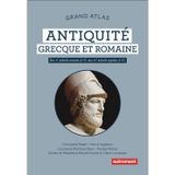 Grand Atlas de l'Antiquité grecque et romaine: Du Vᵉ siècle avant J.-C. au VIᵉ siècle après J.-C.