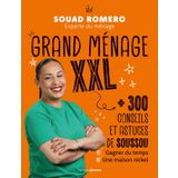 Grand ménage XXL: 300 conseils et astuces de Soussou pour gagner du temps et une maison nickel