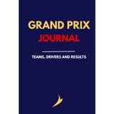 Grand prix journal: Teams, drivers and results
