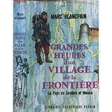 Grandes heures d'un village de la frontière Le Pays de Sambre et Meuse