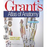Grant's Atlas of Anatomy by Anne M. R. Agur B.Sc. (OT) M.Sc. PH.D (2012-02-22)