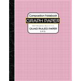 Graph Paper Composition Notebook: Quad ruled, 5X5 Graph paper notebook, Grid paper notebook, Grid paper for Math and Science students, PINK
