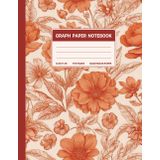 Graph Paper Composition Notebook: Quad Ruled 5x5 Vintage Aesthetic Orange Floral Botanical Elegant Illustration. For Students, Teachers. College, School, Office & Work