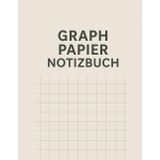 GRAPH PAPIER NOTIZBUCH – Minimalistische Edition: Für klare Gedanken, strukturierte Pläne und modernes Arbeiten.