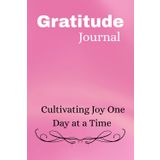 Gratitude in Bloom: Cultivating Joy One Day at a Time