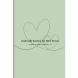 Gratitude Journal for New Moms – Sage Edition: 120 Days of Reflection, Emotional Balance, and Mindful Self-Care
