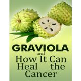 GRAVIOLA and how it can heal the cancer