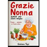 Grazie Nonna: Rimedi per stare meglio