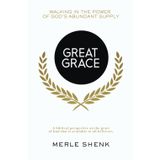Great Grace: Walking in the Power of God’s Abundant Supply