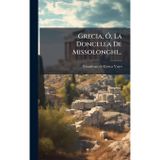 Grecia, Ã", La Doncella De Missolonghi...