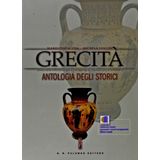 Grecità. Per le Scuole superiori. Storia e antologia della letteratura greca con antologia, classici, percorsi tematici (Vol. 1)