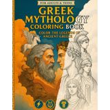 Greek Mythology Coloring Book: Greek Gods, Heroes, and Myths Brought to Life in 40 Stunning Illustrations for Relaxation and Creativity – For Adults and Teens - 8.5 x 11 in