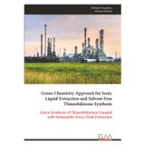Green Chemistry Approach for Ionic Liquid Extraction and Solvent Free Thiazolidinone Synthesis: Green Synthesis of Thiazolidinones Coupled with Sustainable Areca Husk Extraction
