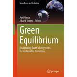 Green Equilibrium: Deciphering Earth's Ecosystems for Sustainable Tomorrow