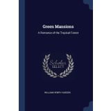 Green mansions: a romance of the tropical forest