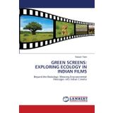 Green Screens: Exploring Ecology in Indian Films