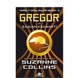 Gregor ve Zaman Kehaneti Yeraltı Günlükleri Serisi 5. Kitap - Suzanne Collins