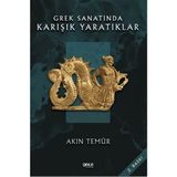 Grek Sanatında Karışık Yaratıklar - Akın Temür