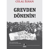 Grevden Dönenin! - Celal İlhan