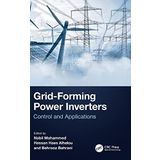 Grid-Forming Power Inverters: Control and Applications