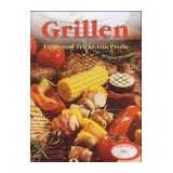 Grillen. Tipps und Tricks von Profis