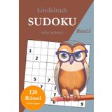 Großdruck Sudoku sehr schwer - Band 5: 120 extrem schwierige Sudoku Rätsel in großer Schrift für Profis mit Lösungen