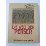 Grosse Kulturen Der Frühzeit: Die Welt Der Perser - Hardcover (Sahafiye Kitap)