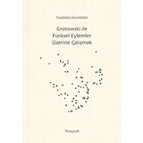 Grotowski ile Fiziksel Eylemler Üzerine Çalışmak - Thomas Richards