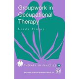 [Groupwork in Occupational Therapy (Therapy in Practice Series)] [By: Finlay, Linda] [January, 1993]