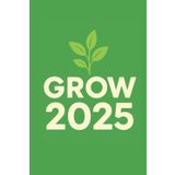 GROW! 2025: GROW! 2025 is your space to reflect, plan, and grow with intention throughout the year. Whether you're leading a team, running a business, ... a dream, or cultivating personal development