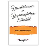 Grubu Yaşadıklarıma ve Yaşanmışlıklara Tanıklık - Mesut Karakoyunlu