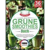 Grüne Smoothies Buch: 36 gesündere, nährstoffreichere Detox-Rezepte, die Sie im Alltag befolgen und Ihrem Energieniveau mehr Energie verleihen können!