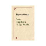 Grup Psikolojisi ve Ego Analizi - Sigmund Freud