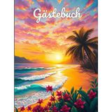 Gästebuch Sonnenuntergang am Strand: Robustes Hardcover zum Eintragen – Perfekt für Feste, Jubiläen & Urlaubserinnerungen – Viel Platz für Wünsche & Bilder - Großformat 8,25x11 Zoll, 100 Blanko Seiten