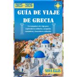 GUÍA DE VIAJE DE GRECIA 2025-2026: Un compañero de viaje para exploradores solitarios, escapadas románticas y buscadores culturales