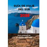 GUÍA DE VIAJE DEL SUR DE GRECIA 2025: Una guía completa de las novedades y tendencias de 2025