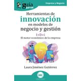 GuíaBurros: Herramientas de innovación en modelos de negocio y gestión: I+D+i: el motor económico de la empresa: 222