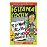 Guana Çocuk - Üç Peynirli Pizza İle Dünyayı Kurtarıyor! İş Bankası Kültür Yayınları